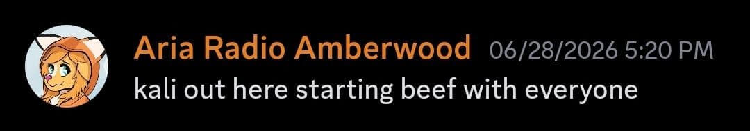 A Discord message from a user named Aria Radio Amberwood, whose icon shows an illustrated character with fox hoodie, saying “kali out here starting beef with everyone.
