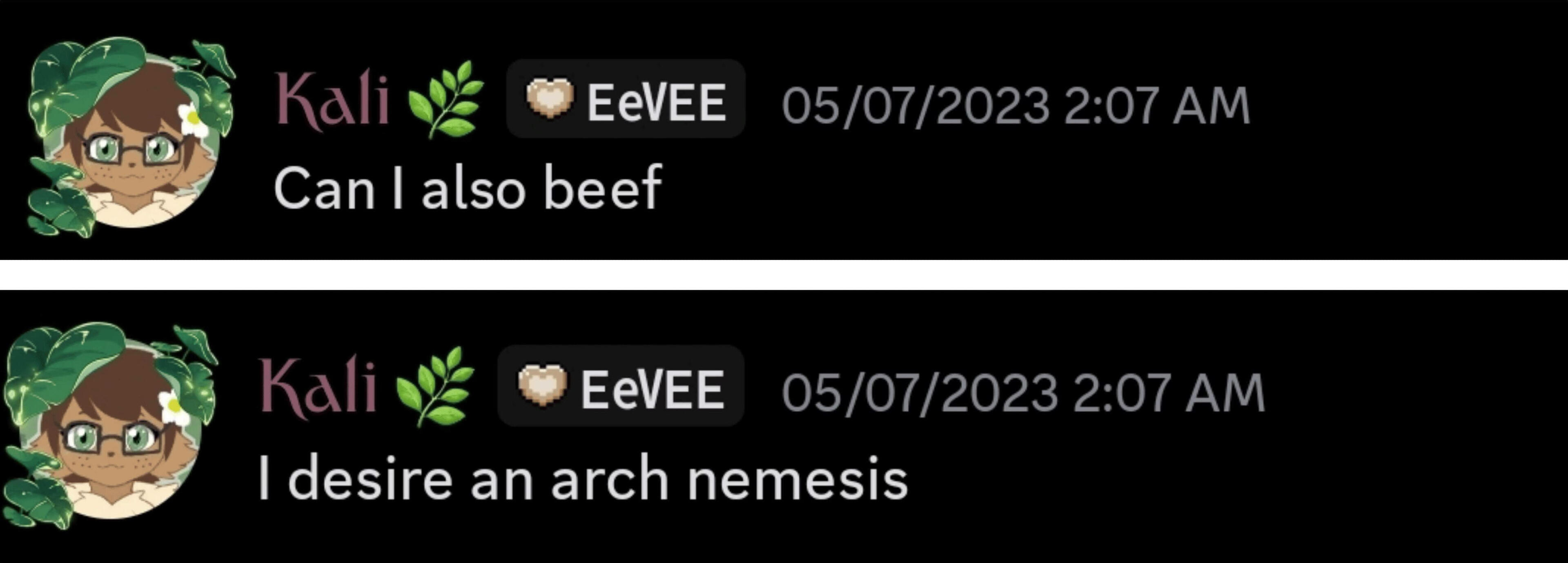 Two Discord messages from a user named Kali 🌿 EeVEE, shown with a digital art Eevee fursona icon featuring glasses, brown hair, and green leaves, saying “Can I also beef” and “I desire an arch nemesis"